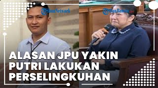 Alasan JPU Yakin Putri Candrawathi Lakukan Perselingkuhan dengan Brigadir J, Bukan Pelecehan Seksual