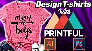 How To Design T-shirts Without Photoshop or Illustrator (Printful Tutorial)