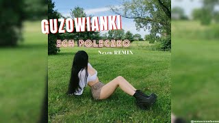 Guzowianki - Ech Poleczko (NEXEN REMIX) (Bass Boosted)