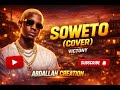 SOWETO (COVER)-VICTONY|Abdallah Creation 