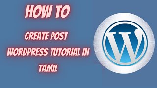 How To Create Post in WordPress | WordPress Tutorial in Tamil