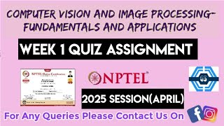 Computer Vision And Image Processing - Fundamentals And Applications | Week 1 2025(April) | NPTEL