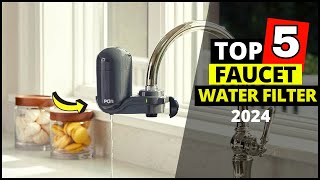 Top 5 Best Faucet Mount Water Filtration of 2024 for Home, Drinking, Kitchen & Tap Water
