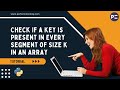 Check If a Key is Present in Every Segment of Size K in an Array (Python) | Perfect eLearning