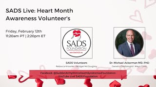 Episode #51 SADS Live: Heart Month Awareness Volunteers