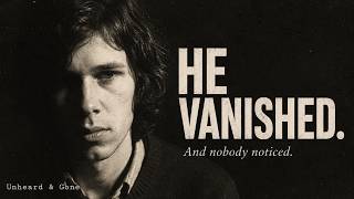The Night Nick Drake Disappeared From the World