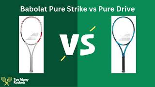 Babolat Pure Strike vs Pure Drive [Racket Comparison]