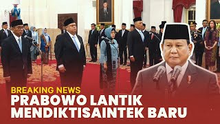 Pelantikan Mendiktisaintek, Kepala dan Wakil Kepala BPKP dan BPS, serta Kepala BSSN