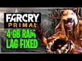 Fix lag Far cry Primal on low end pc ! 4 gb ram no graphics card pc ✅