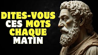 15 choses que vous devriez vous dire chaque matin | Stoïcisme