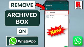 How to Remove Archived Box from Top of WhatsApp (New Update)