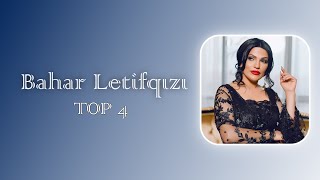 Bahar Letifqizi - Top 4