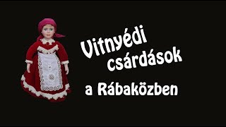 Vitnyédi csárdások a Rábaközben