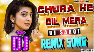 DJ #REMIX SONG | Chura Ke Dil Mera | HINDI #love SONG | #ROMANTIC SONG | DJ SAROJ REMIX | BASS MIX