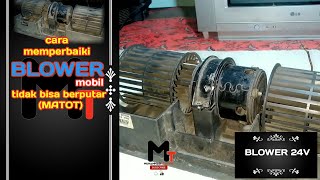 solusi mengatasi BLOWER MOBIL 24v mati