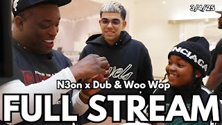 N3on Gifts Woo Wop a ROLEX ft Dub | FULL STREAM [3/4/2025]