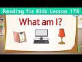 Reading for Kids | What Am I? | Unit 178 | Guess What