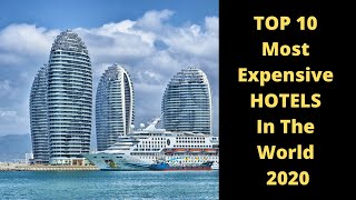 Top 10 Most Expensive HOTELS In The World 2020