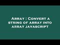 Array : Convert a string of array into array javascript