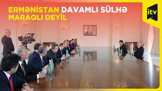 Prezident: “Ermənistan sülh müqaviləsində və regionda davamlı sülhün əldə edilməsində maraqlı deyil”