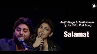 Salamat Full Song | Arijit Singh | Tulsi Kumar | Lyrics