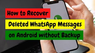 How to Recover Deleted WhatsApp Messages on Android without Backup