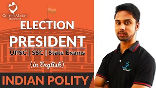 Election of President | Indian Polity | In English | UPSC | GetintoIAS