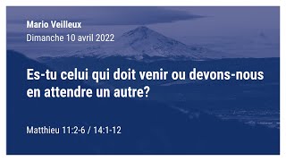 Es-tu celui qui doit venir ou devons-nous en attendre un autre? - Matthieu 11:2-6 / 14:1-12