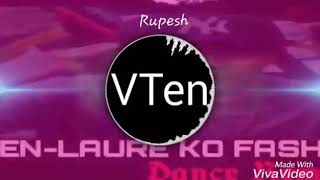 vten- laure ko fashion remix song 2018 !Lyrics of nepal!