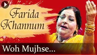 Woh Mujhse Hue Hum Kalam Allah Allah - Farida Khannum - Best Ghazal Songs