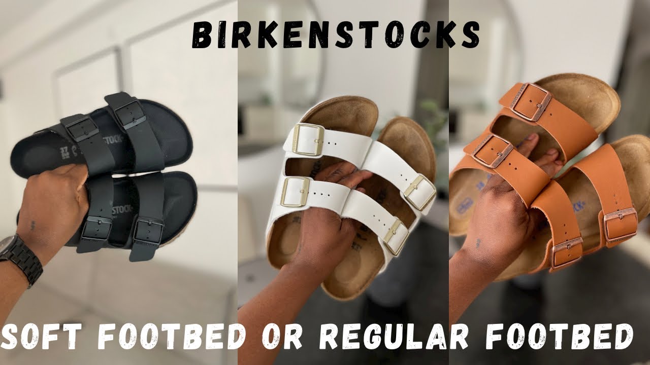 COMPARISON | Birkenstocks Arizona SOFT FOOTBED VS REGULAR FOOTBED ...