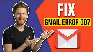 Fix Gmail Error 007 (Easy Step-By-Step Guide)