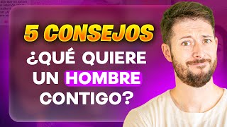 ✅5 CONSEJOS para saber QUE QUIERE UN HOMBRE CONTIGO👀