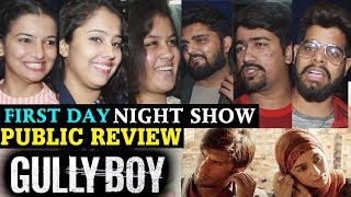 Gully Boy Movie PUBLIC REVIEW  | NIGHT SHOW | Ranveer Singh, Alia Bhatt | Zoya Akhtar