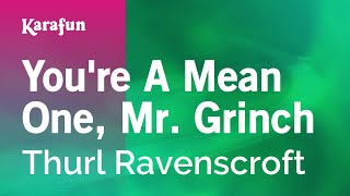 You're a Mean One, Mr. Grinch - Thurl Ravenscroft | Karaoke Version | KaraFun