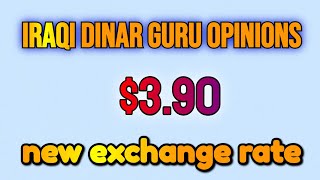Iraqi Dinar Guru opinions $3.90 new exchange rate