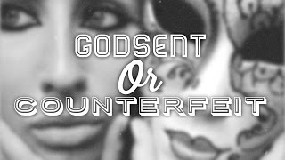 Counterfeit Or Godsent
