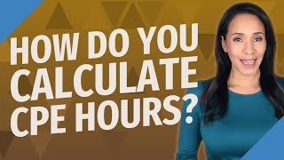 How do you calculate CPE hours?