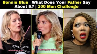 Bonnie Blue, What Does Your Father say About it? 100 Men Challenge