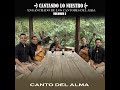 Canto del Alma - Enganchado Homenaje a Los Cantores del Alba.  Vol.2 (Cantando lo Nuestro)