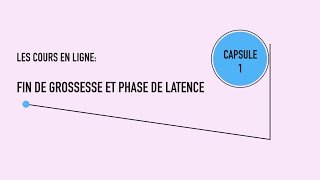 Cours prénataux 1/6, Fin de grossesse et phase de latence