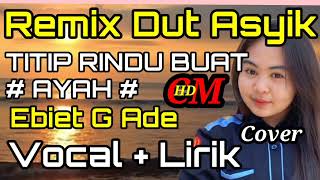 Download Lagu TITIP RINDU BUAT AYAH EBIET G ADE MUSIK REMIX DUT ... MP3 Gratis