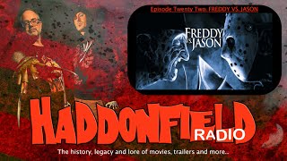 Haddonfield Radio - Episode Twenty Two - FREDDY vs JASON