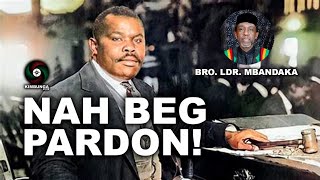 The Marcus Garvey Pardon • Bro. Ldr. Mbandaka Speaks