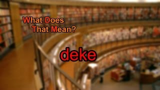 What does deke mean?