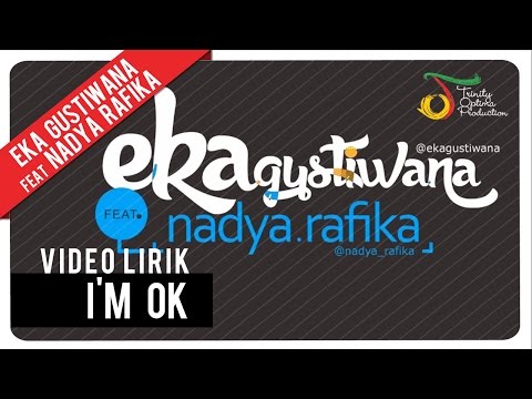 Lirik I’m OK - Eka Gustiwana Ft. Nadya Rafika