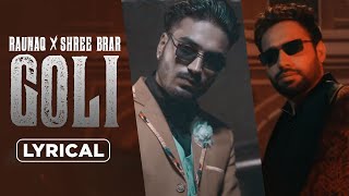 Goli (Lyrical Video) Raunaq | Shree Brar | Punjabi Songs 2021 | Planet Recordz