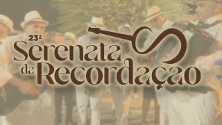 23ª Serenata da Recordação de Santa Maria da Boa Vista