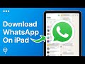 How To Download & Login to WhatsApp on iPad | Easy Guide