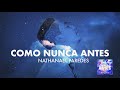 Nathanael Paredes - Como Nunca Antes (Audio)